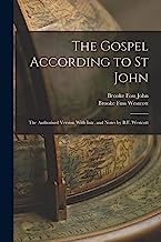 The Gospel According to St John: The Authorised Version With Intr. and Notes by B.F. Westcott
