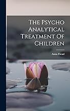 The Psycho Analytical Treatment Of Children