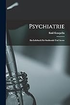 Psychiatrie: Ein Lehrbuch für Studirende und Aerzte