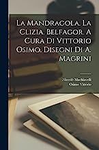 La mandragola. La Clizia. Belfagor. A cura di Vittorio Osimo. Disegni di A. Magrini