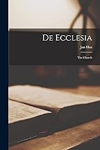 De Ecclesia: The Church