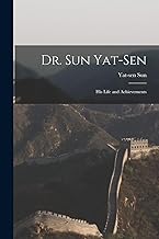 Dr. Sun Yat-Sen: His Life and Achievements