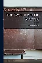 The Evolution Of Matter