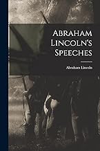 Abraham Lincoln's Speeches