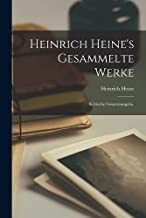 Heinrich Heine's Gesammelte Werke: Kritische Gesamtausgabe.