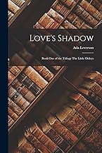 Love's Shadow: Book One of the trilogy The Little Ottleys