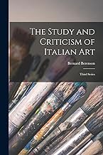 The Study and Criticism of Italian Art: Third Series