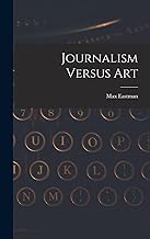 Journalism Versus Art