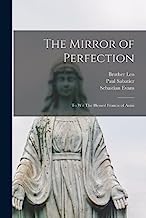 The Mirror of Perfection: To wit The Blessed Francis of Assisi