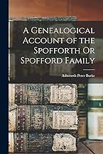 A Genealogical Account of the Spofforth Or Spofford Family