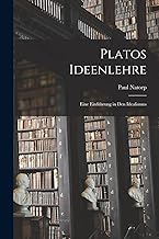 Platos Ideenlehre: Eine Einführung in den Idealismus