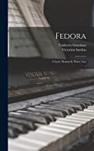 Fedora: A Lyric Drama In Three Acts