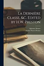 La dernière classe, &c. Edited by H.W. Preston