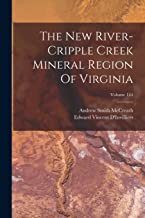 The New River-cripple Creek Mineral Region Of Virginia; Volume 144