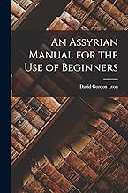 An Assyrian Manual for the Use of Beginners