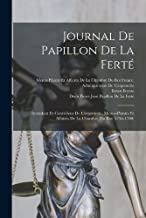 Journal De Papillon De La Ferté: Intendant Et Contrôleur De L'argenterie, Menus-Plaisirs Et Affaires De La Chambre Du Roi (1756-1780)