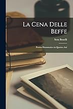 La cena delle beffe: Poema drammatico in quattro atti