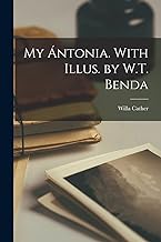 My Ántonia. With Illus. by W.T. Benda