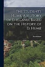The Student's Hume. A History of England, Based on the History of D. Hume