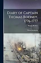 Diary of Captain Thomas Rodney, 1776-1777: With an Introduction