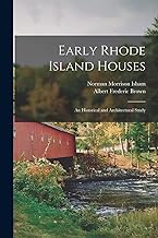 Early Rhode Island Houses: An Historical and Architectural Study