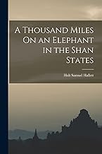 A Thousand Miles On an Elephant in the Shan States