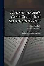 Schopenhauer's Gespräche Und Selbstgespräche: Nach Der Handschrift Eis Heauton