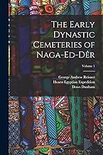 The Early Dynastic Cemeteries of Naga-ed-Dêr; Volume 1