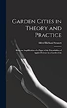 Garden Cities in Theory and Practice: Being an Amplification of a Paper of the Potentialities of Applied Science in a Garden City