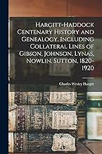 Hargitt-Haddock Centenary History and Genealogy, Including Collateral Lines of Gibson, Johnson, Lynas, Nowlin, Sutton, 1820-1920