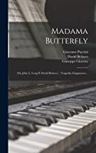 Madama Butterfly: (da John L. Long E David Belasco): Tragedia Giapponese...