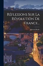 Réflexions Sur La Révolution De France...