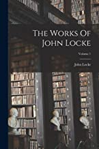 The Works Of John Locke; Volume 1