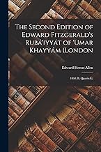 The Second Edition of Edward Fitzgerald's Rubá'iyyát of 'Umar Khayyám (London: 1868: B. Quaritch);