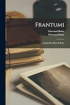 Frantumi; seguiti da, Plausi e botte