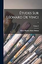 Études sur Léonard de Vinci ..; Volume 2