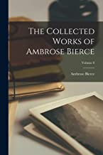 The Collected Works of Ambrose Bierce; Volume 8