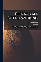 Über Sociale Differenzierung: Sociologische Und Psychologische Untersuchungen