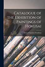 Catalogue of the Exhibition of Paintings of Hokusai