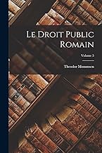 Le Droit public romain; Volume 5