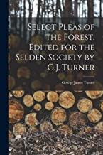 Select Pleas of the Forest. Edited for the Selden Society by G.J. Turner