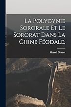 La polygynie sororale et le sororat dans la Chine féodale;