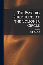 The Psychic Structures at the Goligher Circle