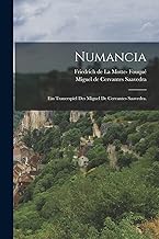 Numancia: Ein Trauerspiel des Miguel de Cervantes Saavedra.