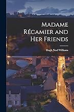 Madame Récamier and Her Friends