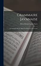 Grammaire Javanaise: Accompagnée De Fac-Simile Et D'Exercices De Lecture