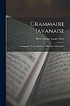 Grammaire Javanaise: Accompagnée De Fac-Simile Et D'Exercices De Lecture