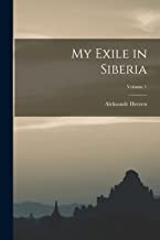 My Exile in Siberia; Volume 1