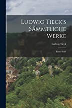 Ludwig Tieck's Sämmtliche Werke: Erster Band