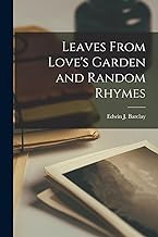 Leaves From Love's Garden and Random Rhymes